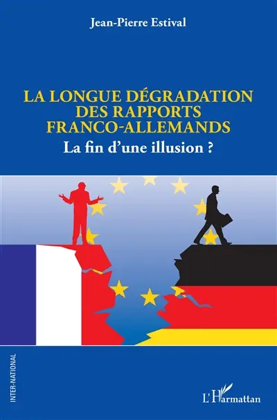La longue dégradation des rapports franco-allemands : la fin d'une illusion ?
