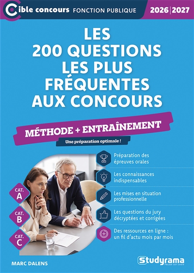 Les 200 questions les plus fréquentes aux concours, cat. A, cat. B, cat. C : méthode + entraînement : 2026-2027