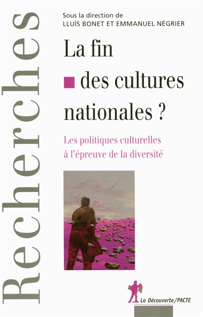 La fin des cultures nationales ? : les politiques culturelles à l'épreuve de la diversité