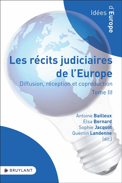 Les récits judiciaires de l'Europe. Vol. 3. Diffusion, réception et coproduction