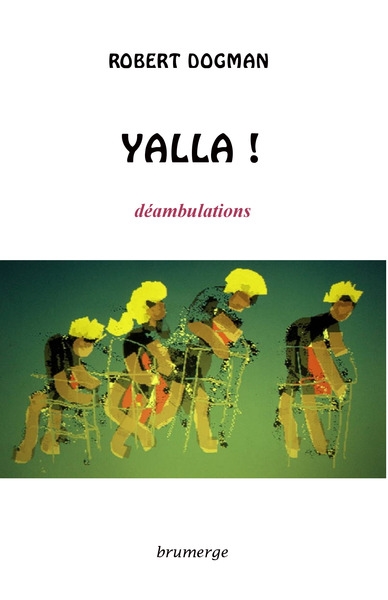 Yalla ! : déambulations