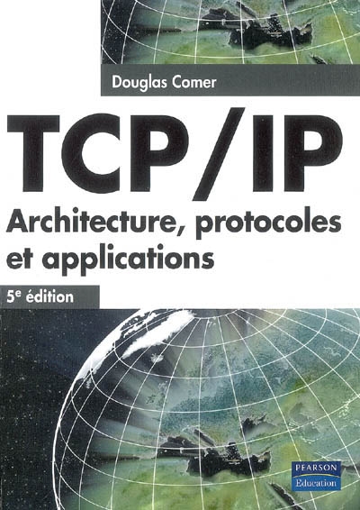 TCP-IP : architecture, protocoles et applications