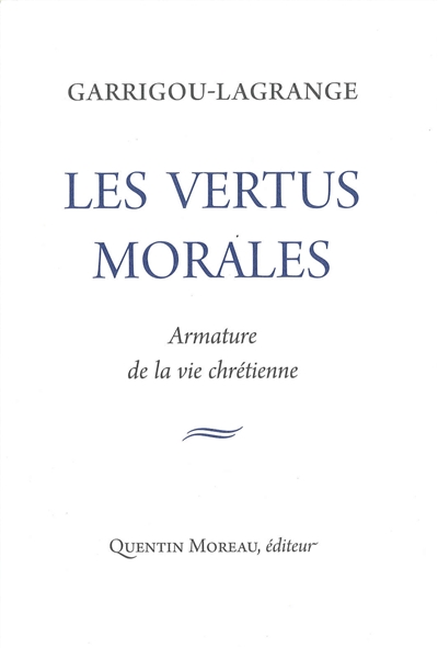 Les vertus morales : armature de la vie chrétienne