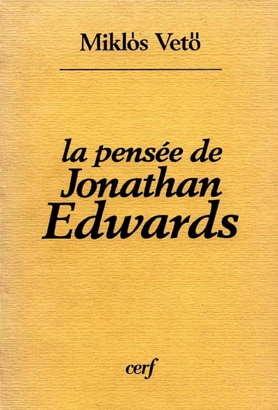 La pensée de Jonathan Edwards : 1703-1758