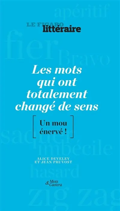 Les mots qui ont totalement changé de sens : un mou énervé !