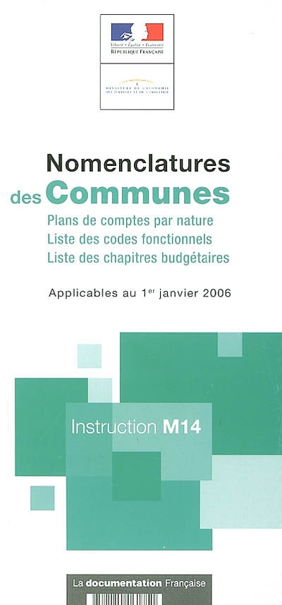 Nomenclatures des communes : plans de comptes par nature, liste des codes fonctionnels, liste des chapitres budgétaires applicable au 1er janvier 2006 : instruction M14