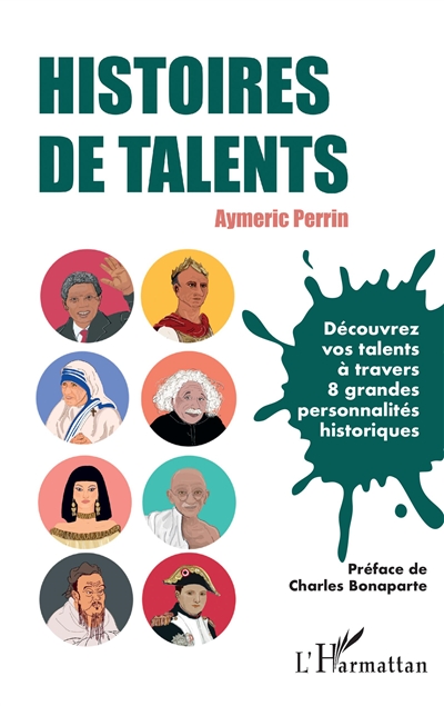 Histoires de talents : découvrez vos talents à travers 8 grandes personnalités historiques
