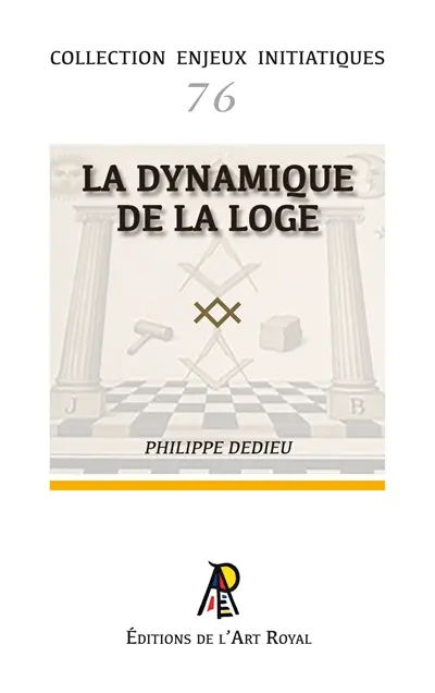 Enjeux initiatiques 76 : La Dynamique de la Loge