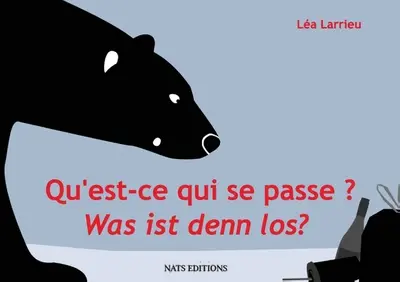 Qu'est-ce qui se passe ?. Was ist denn los ?