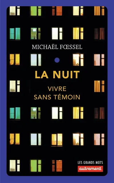 La nuit : vivre sans témoin