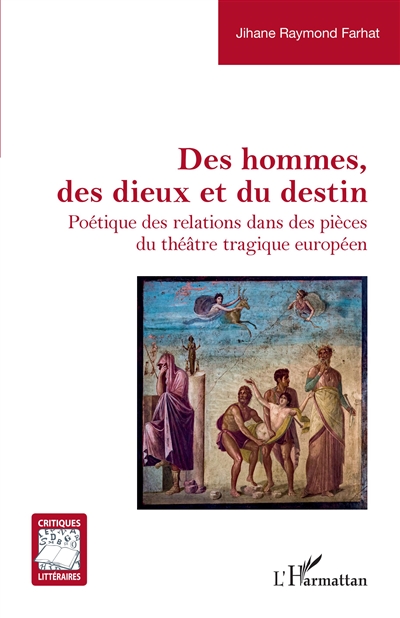 Des hommes, des dieux et du destin : poétique des relations dans les pièces du théâtre tragique européen
