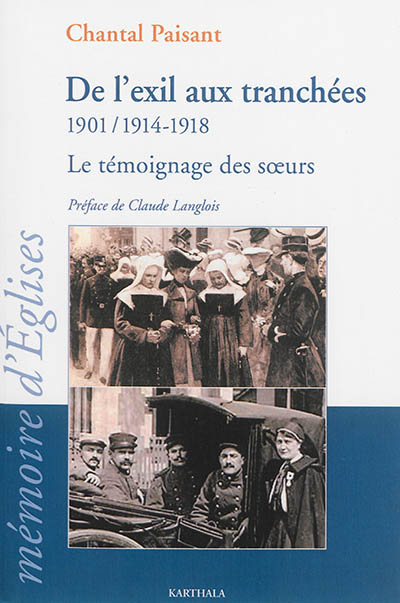 De l'exil aux tranchées : 1901 à 1914-1918 : le témoignage des soeurs