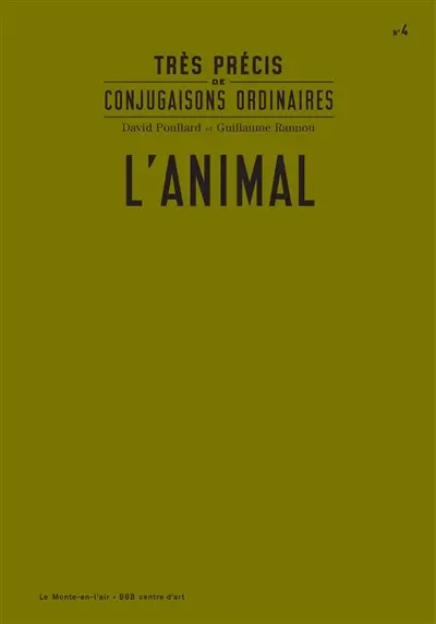 Très précis de conjugaisons ordinaires. Vol. 4. L'animal