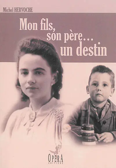 Mon fils, son père... un destin