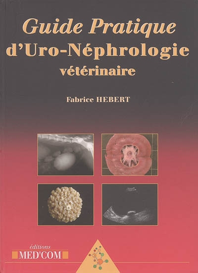 Guide pratique d'uro-néphrologie vétérinaire