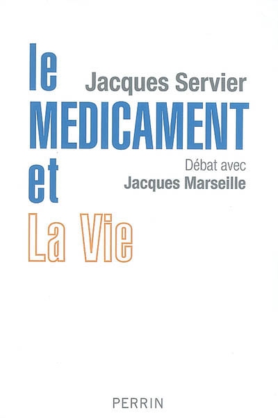 Le médicament et la vie : débat avec Jacques Marseille