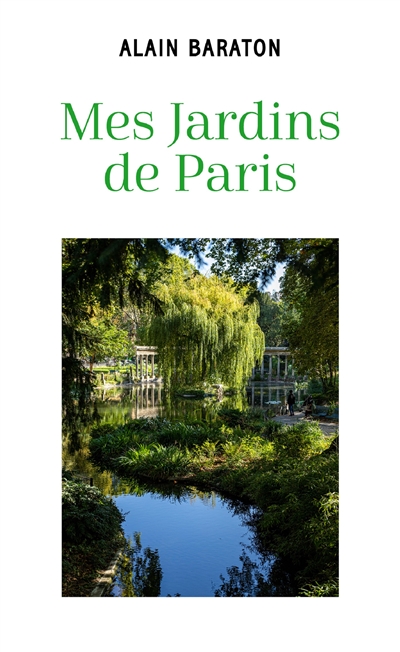 Mes jardins de Paris - Alain Baraton