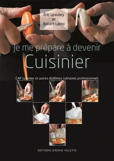 Je me prépare à devenir cuisinier : CAP cuisinier et autres diplômes culinaires professionnels