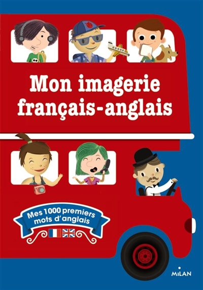 Mon imagerie français-anglais : mes 1.000 premiers mots d'anglais