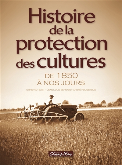 Histoire de la protection des cultures : de 1850 à nos jours