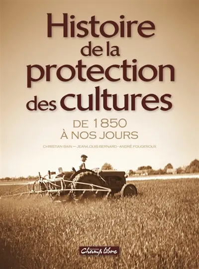 Histoire de la protection des cultures : de 1850 à nos jours