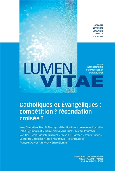 Lumen vitae, n° 4 (2022). Catholiques et évangéliques : compétition ? fécondation croisée ?