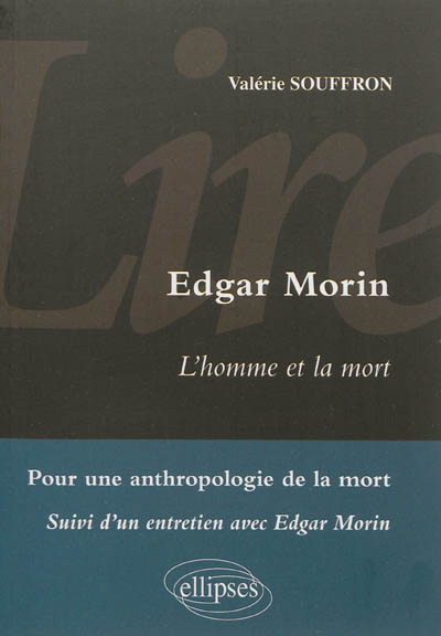 Lire Edgar Morin, L'homme et la mort : pour une anthropologie de la mort : suivi d'un entretien avec Edgar Morin