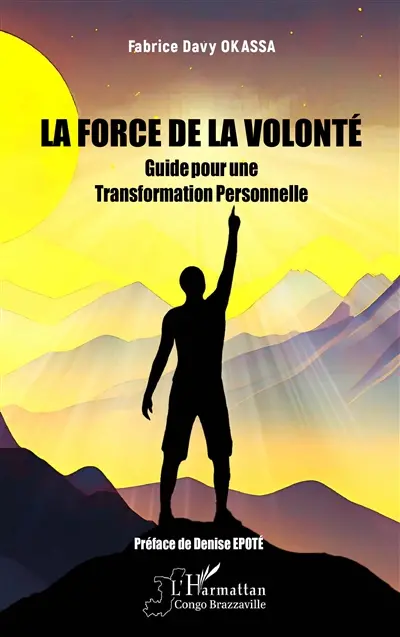 La force de la volonté : guide pour une transformation personnelle