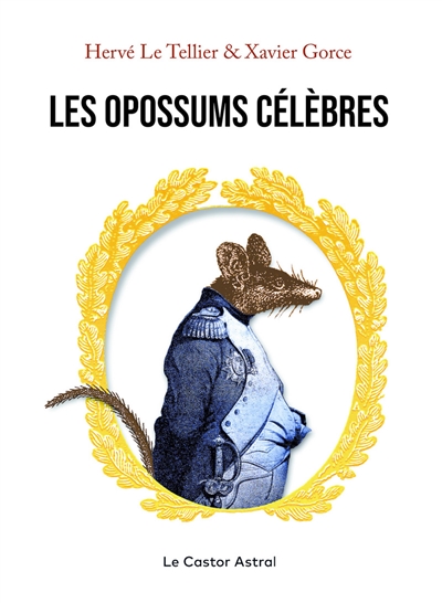 Les opossums célèbres - Hervé Le Tellier