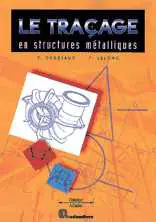 Le traçage en structures métalliques : CAP, BEP, Bac pro, Bac STI, BTS, formation continue