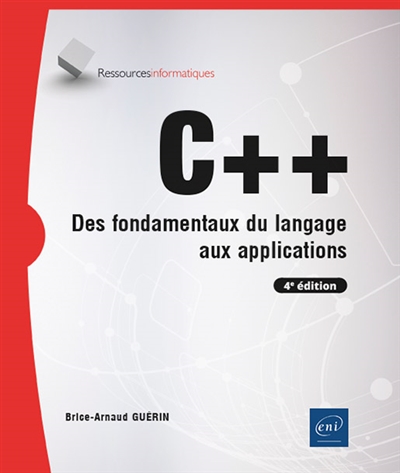 C++ : des fondamentaux du langage aux applications