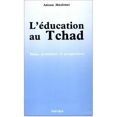 L'Education au Tchad : bilan, problèmes et perspectives