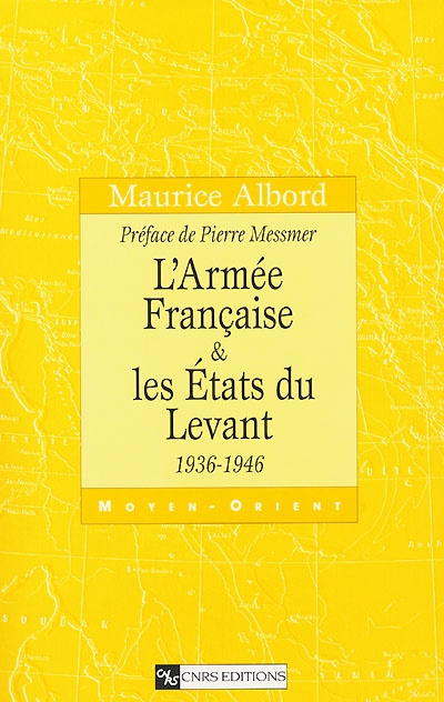 L'armée française et les Etats du Levant : 1936-1946