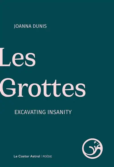 Les grottes : excavating insanity