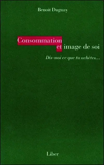 Consommation et image de soi : dis-moi ce que tu achètes