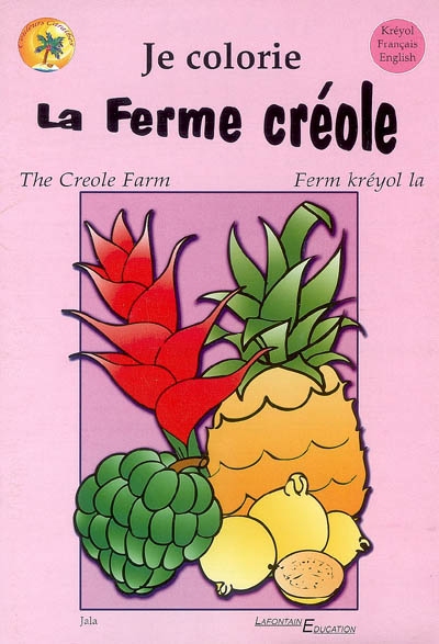 Je colorie la ferme créole. The creole farm. Ferm kréyol la