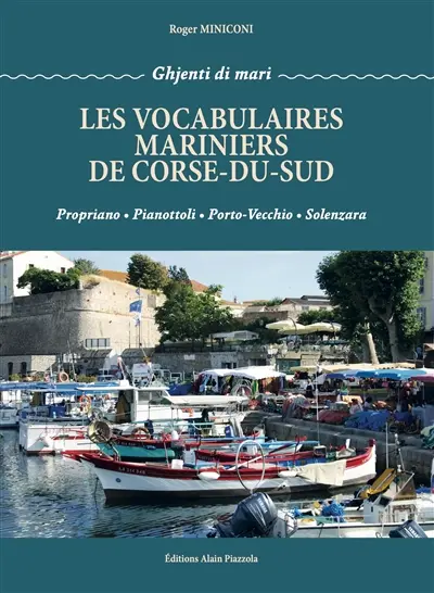 Les vocabulaires mariniers de Corse-du-Sud : Propriano, Pianottoli, Porto-Vecchio, Solenzara