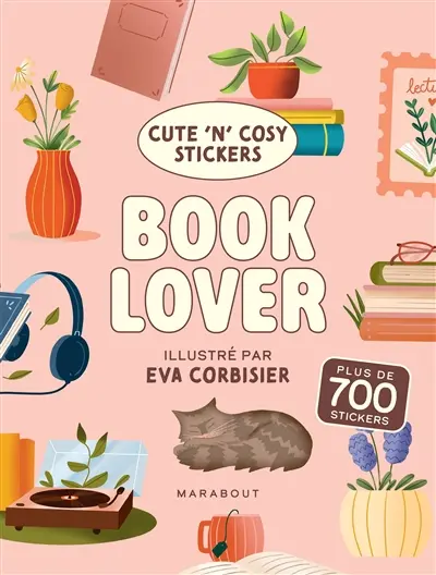 Book lover : stickers thérapie : plus de 700 stickers Book lover : stickers thérapie : plus de 700 stickers