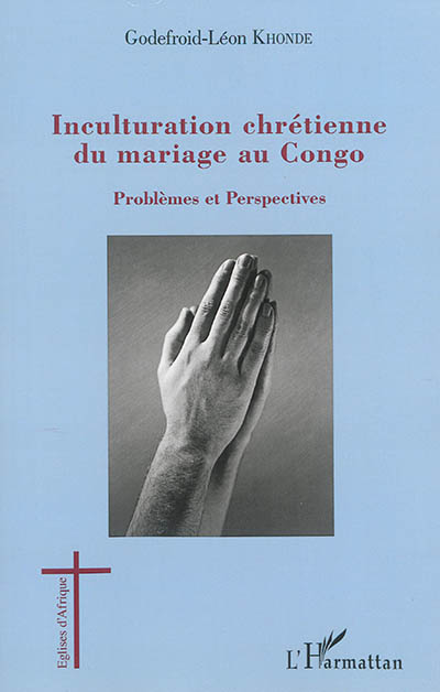 Inculturation chrétienne du mariage au Congo : problèmes et perspectives