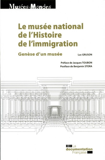 le musée national de l'histoire de l'immigration : genèse d'un musée