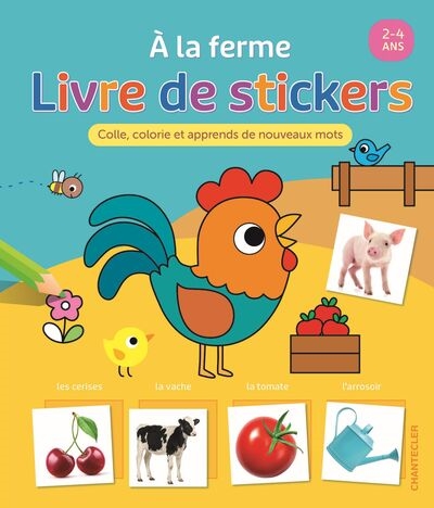 A la ferme : livre de stickers : colle, colorie et apprends de nouveaux mots, 2-4 ans