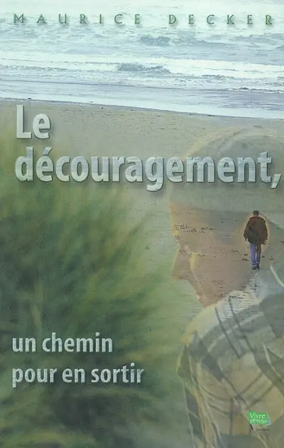 Le découragement : un chemin pour en sortir