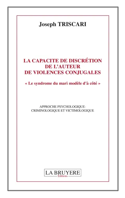 LA CAPACITE DE DISCRETION DE L'AUTEUR DE VIOLENCES CONJUGALES