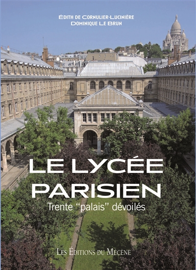 Le lycée parisien : trente palais dévoilés