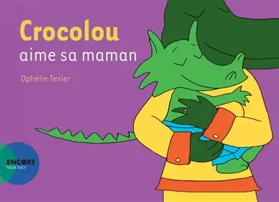 Crocolou aime sa maman Crocolou aime sa maman