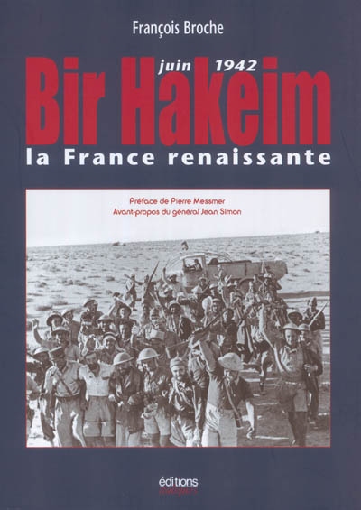 Bir Hakeim : juin 1942, la France renaissante