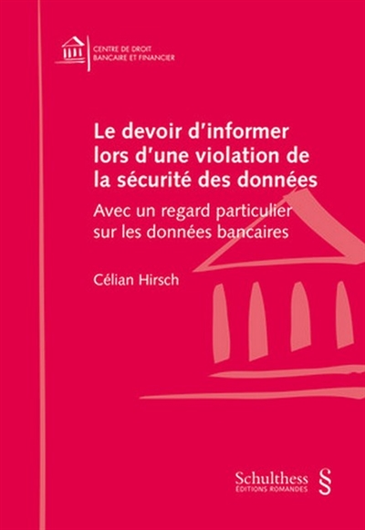 Le devoir d'informer lors d'une violation de la sécurité des données : avec un regard particulier sur les données bancaires