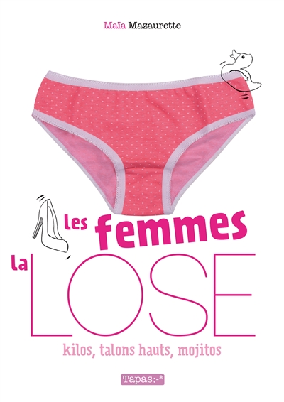 Les femmes, la lose : kilos, talons hauts, mojitos