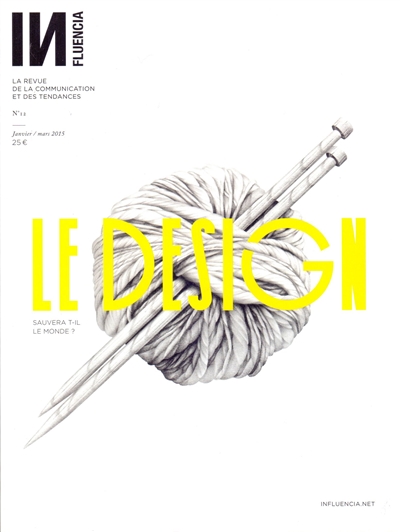 Influencia : la revue de la communication et des tendances, n° 12. Le design sauvera-t-il le monde ?