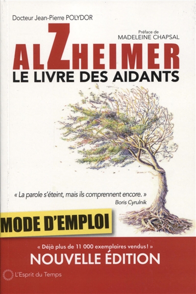 Alzheimer, mode d'emploi : le livre des aidants